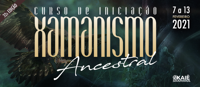 CURSO DE XAMANISMO ANCESTRAL FEVEREIRO2021